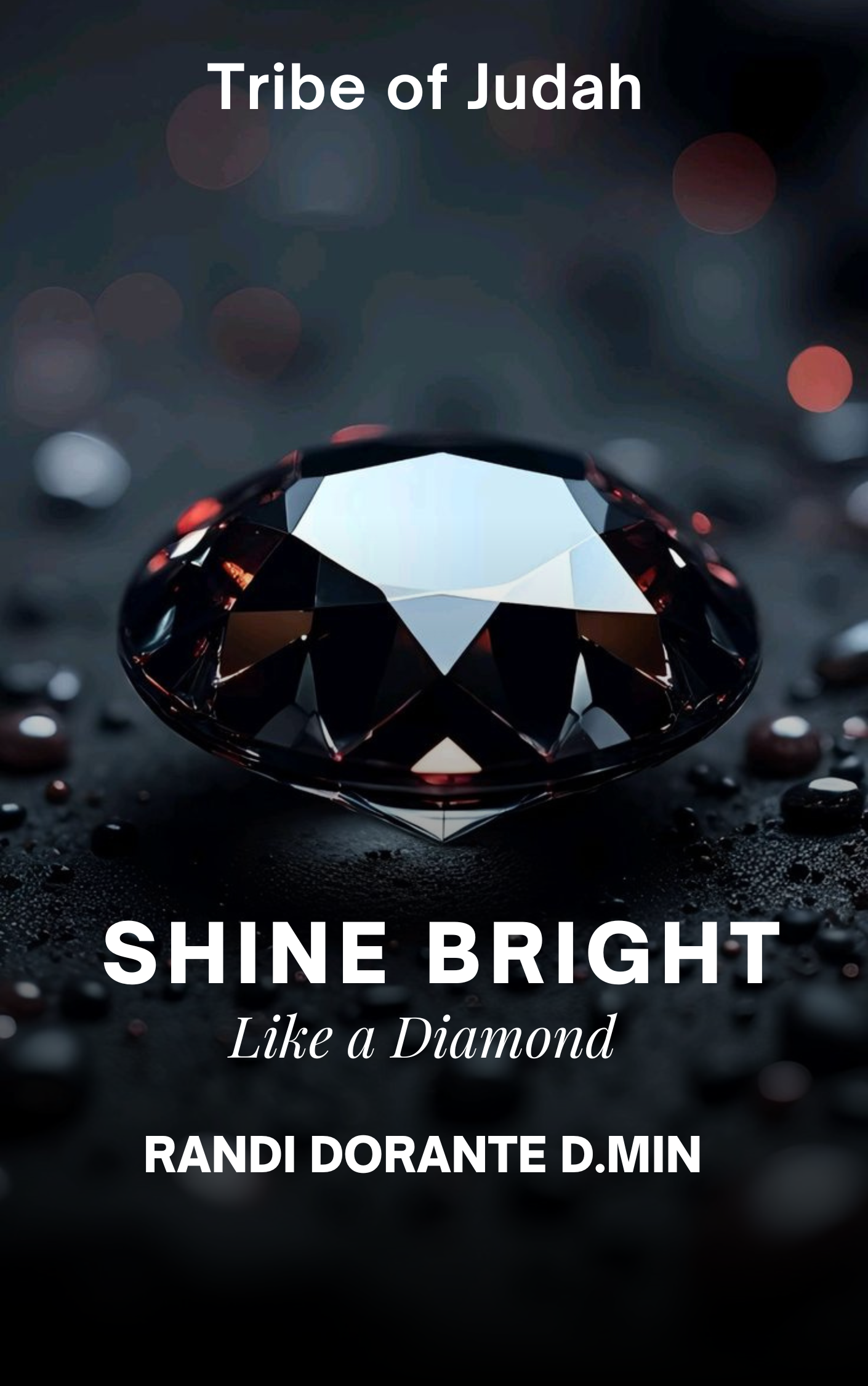 Shine Bright Like a Diamond by Randi Dorante D.Min