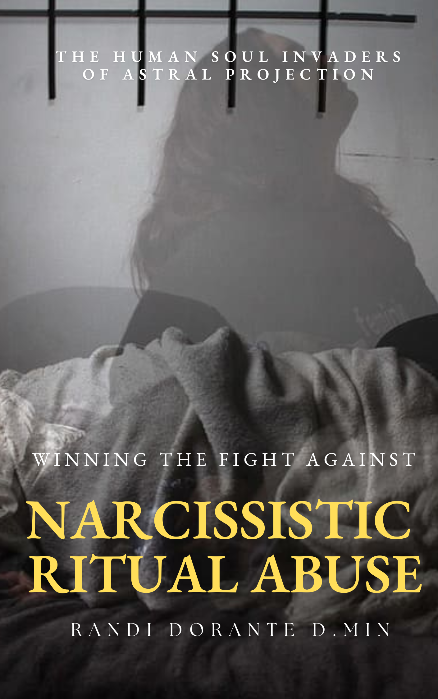 Winning the Fight Against Narcissistic Ritual Abuse by Randi Dorante D.Min