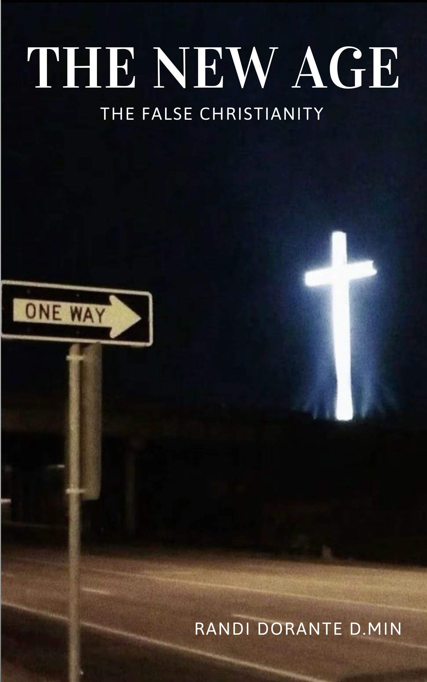 The New Age — The False Christianity by Randi Dorante D.Min