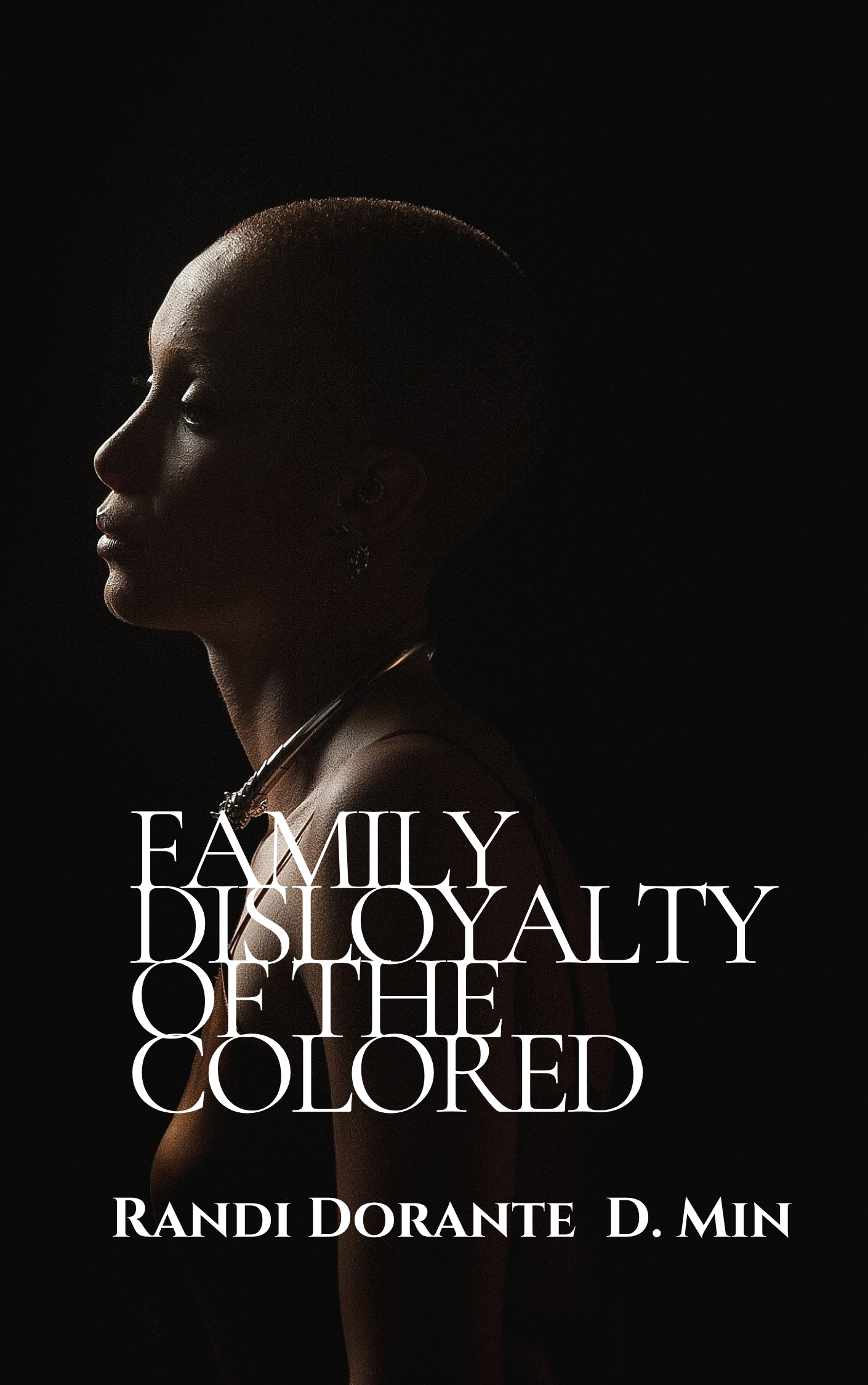 Family Disloyalty of the Colored by Randi Dorante D.Min
