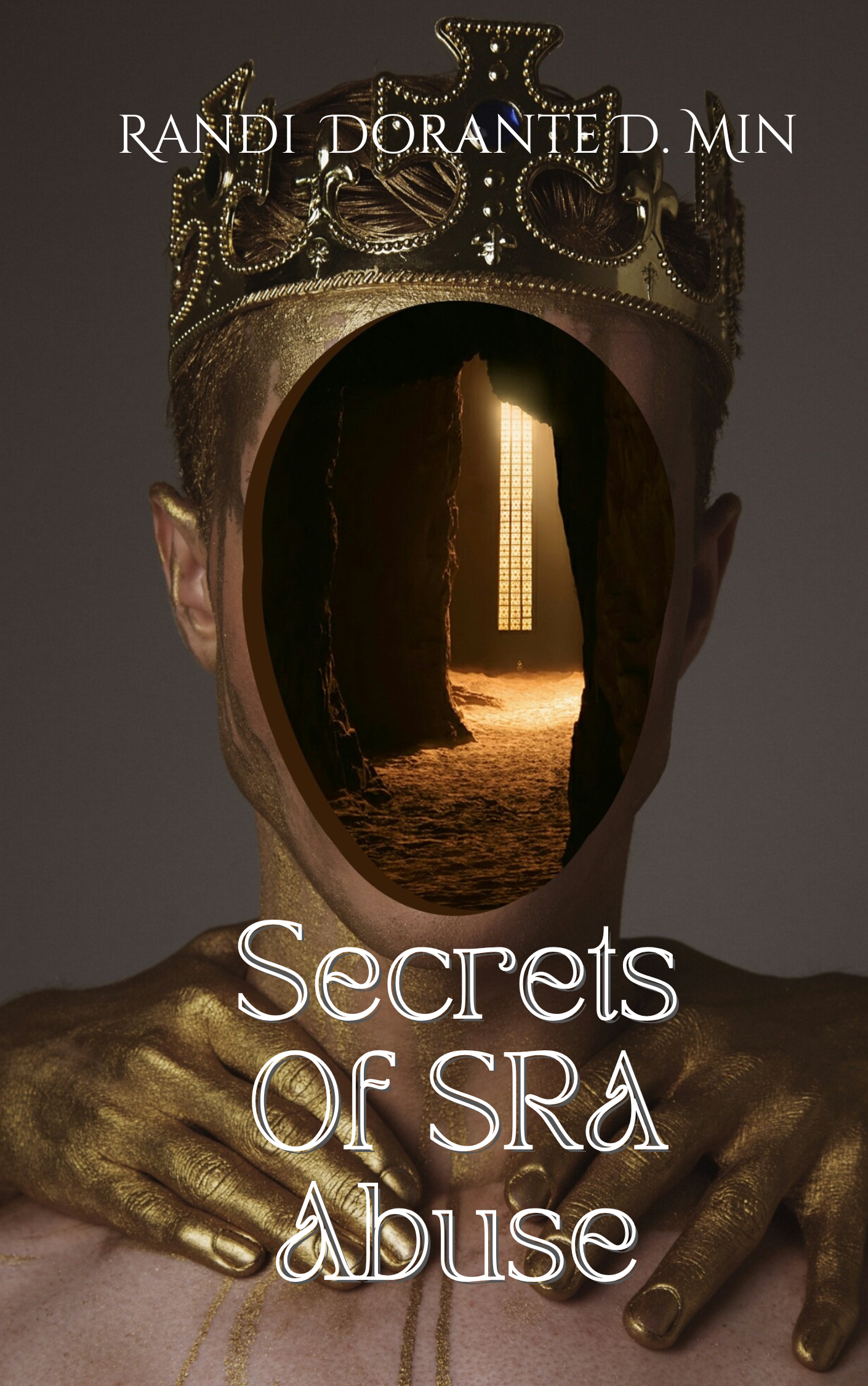 Secrets of SRA Abuse by Randi Dorante D.Min